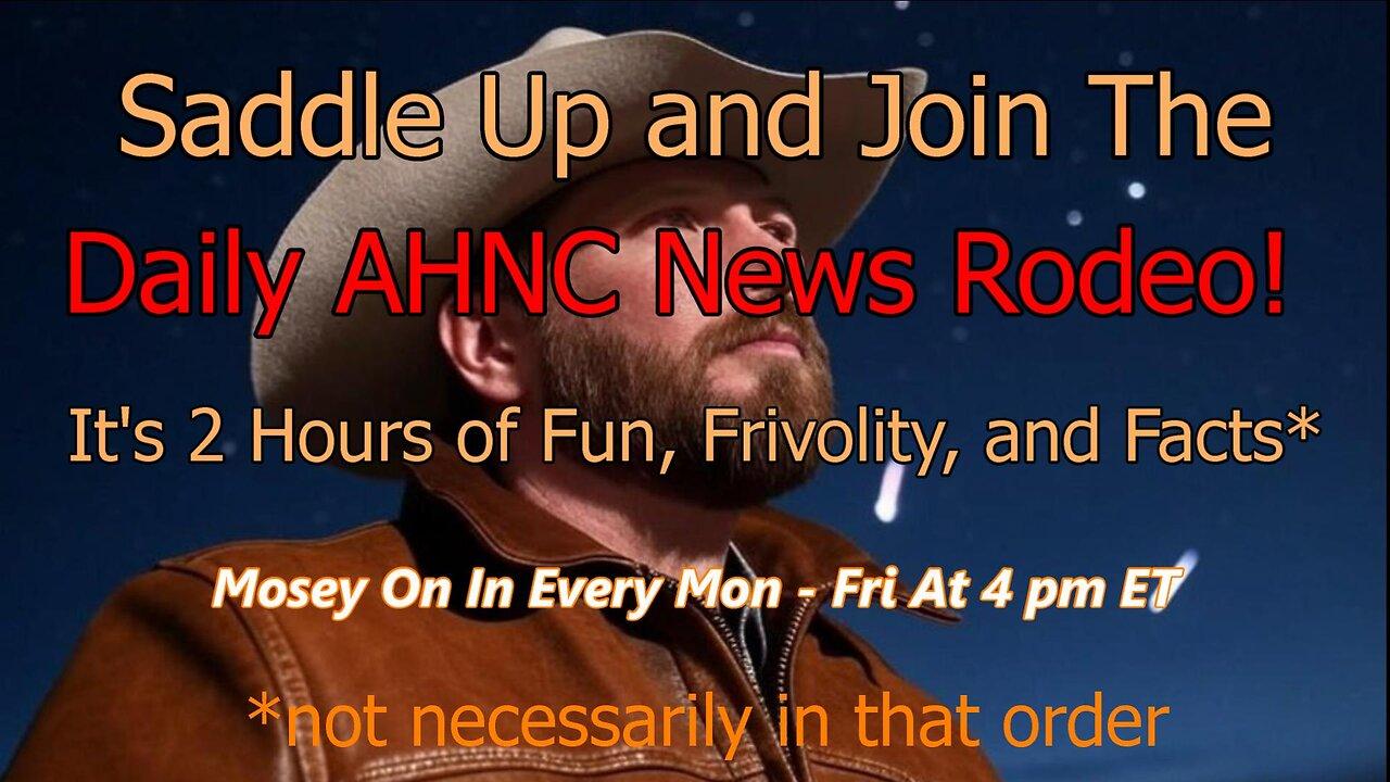 Ep. 1566 The Daily "AH,NC" News Rodeo. News With Commentary From The Right Side Of The Barbed Wire.