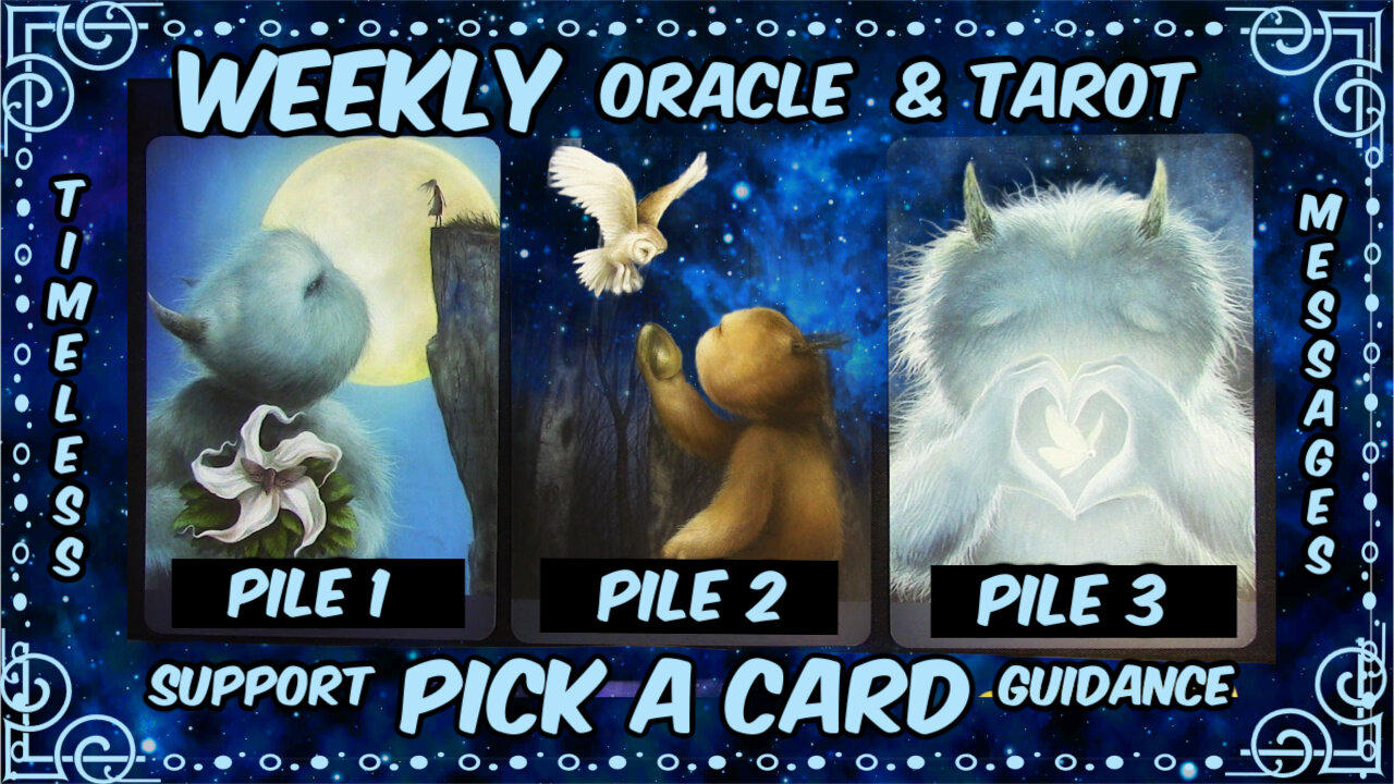 Pick A Card Oracle & Tarot🕛Timeless Messages From The Universe 🌌 Weekly Guidance & Support😄🦄🌈💎🍀