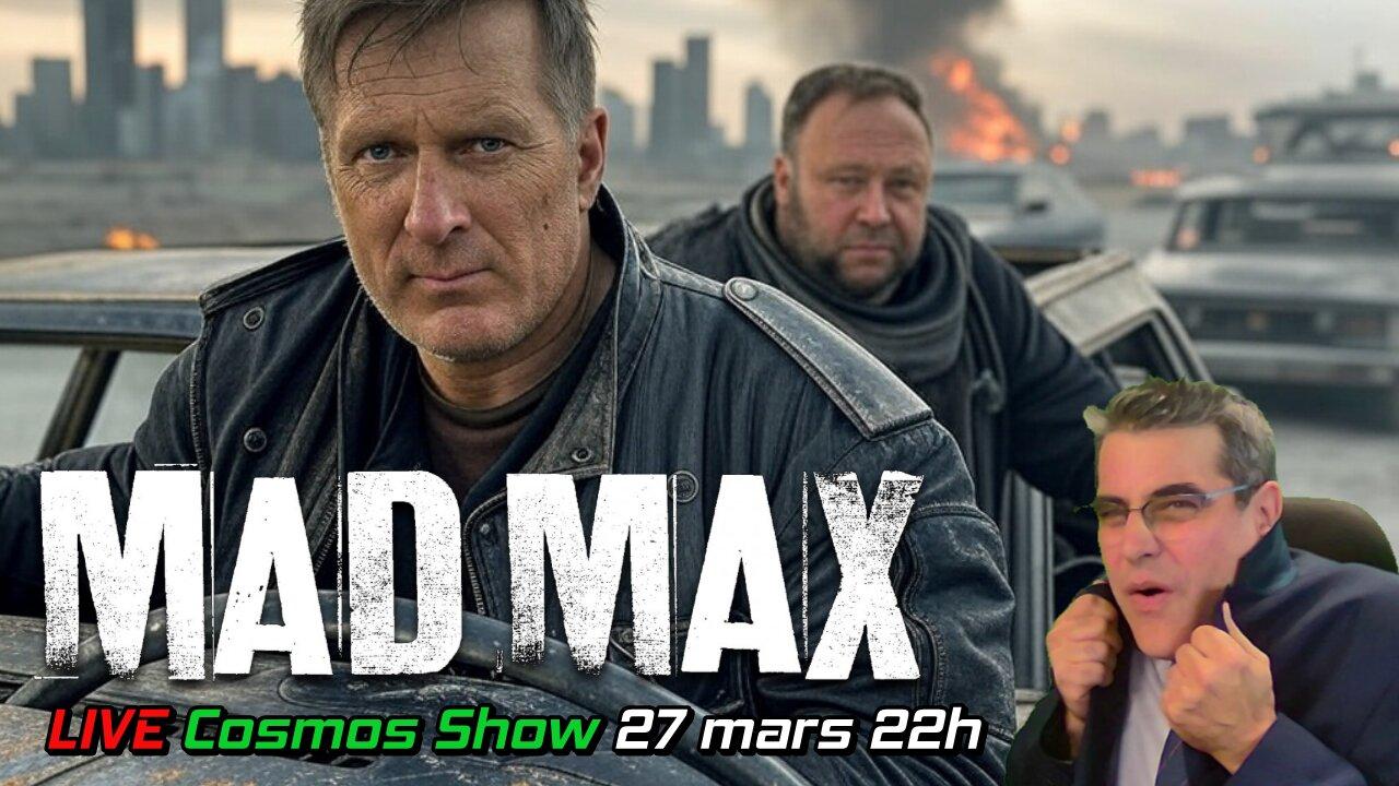 Mad Max en mission,Cosmos Show 27 mars 2025 invité Maxime Bernier