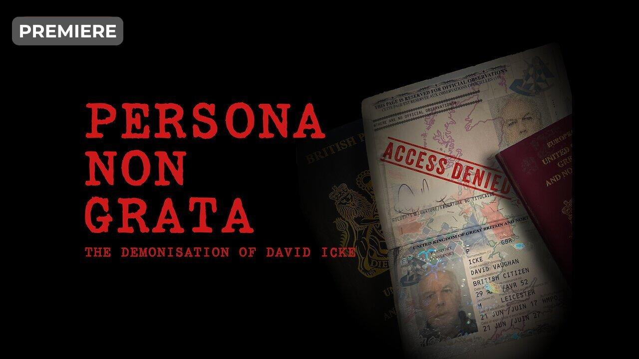 PREMIERE: Persona Non Grata - The Demonisation Of David Icke (2025)