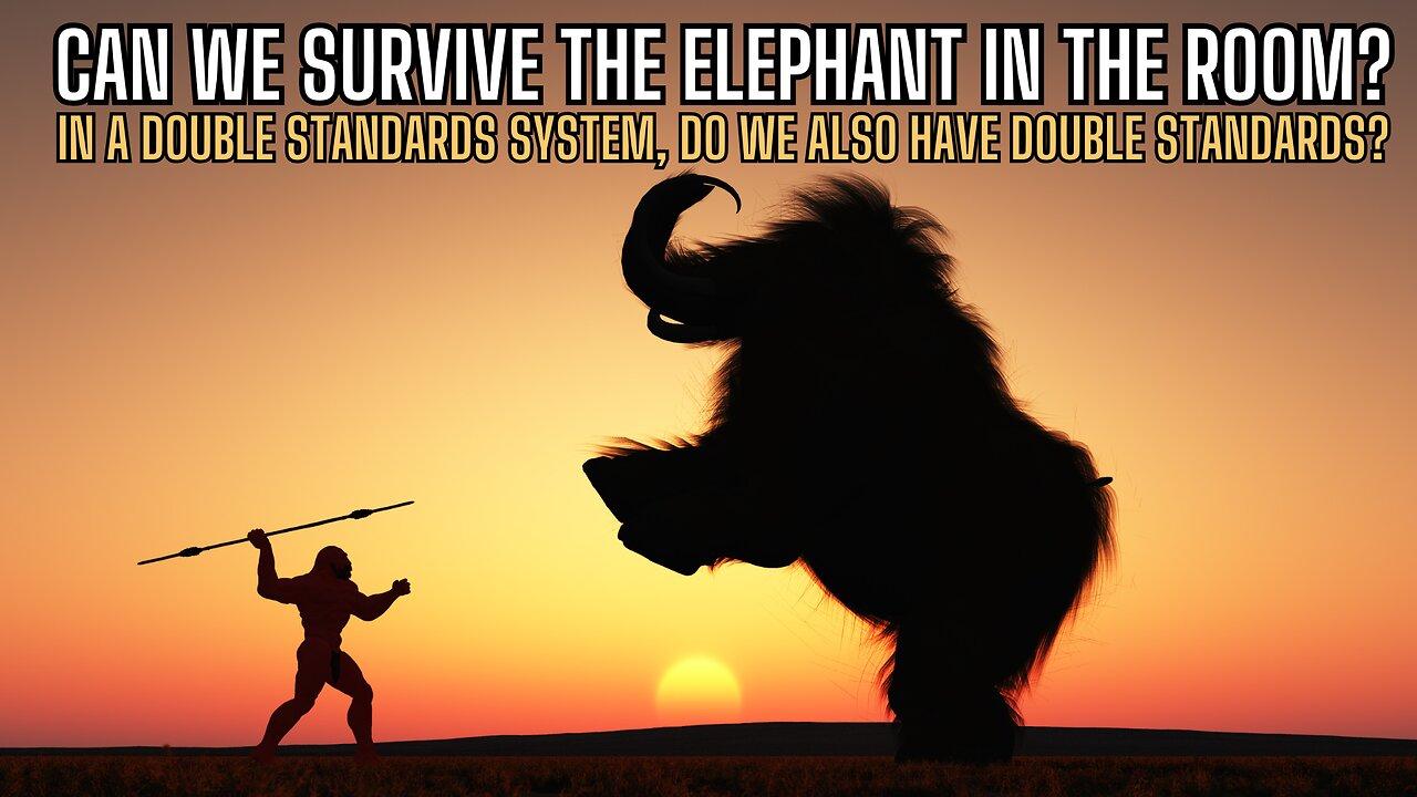 Can We Survive The MONSTER Elephant In The Room?