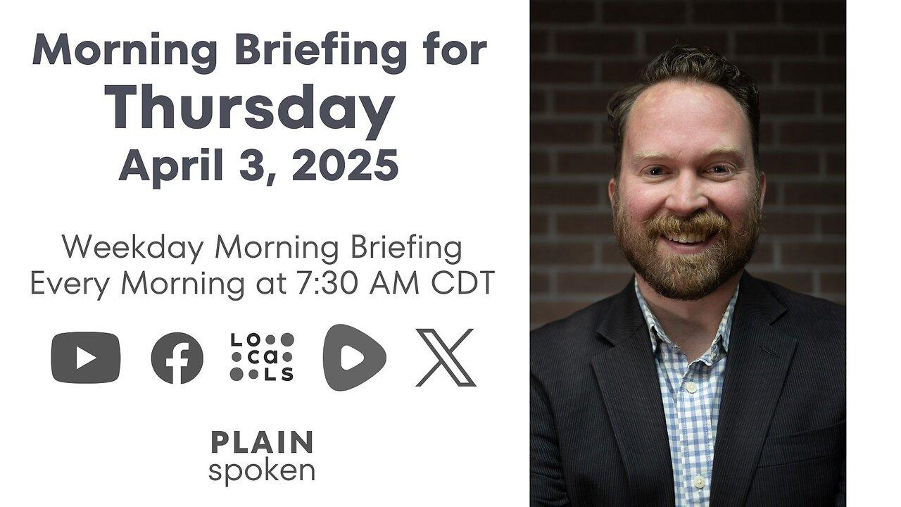 Thursday Morning Briefing (Apr. 3, 2025)