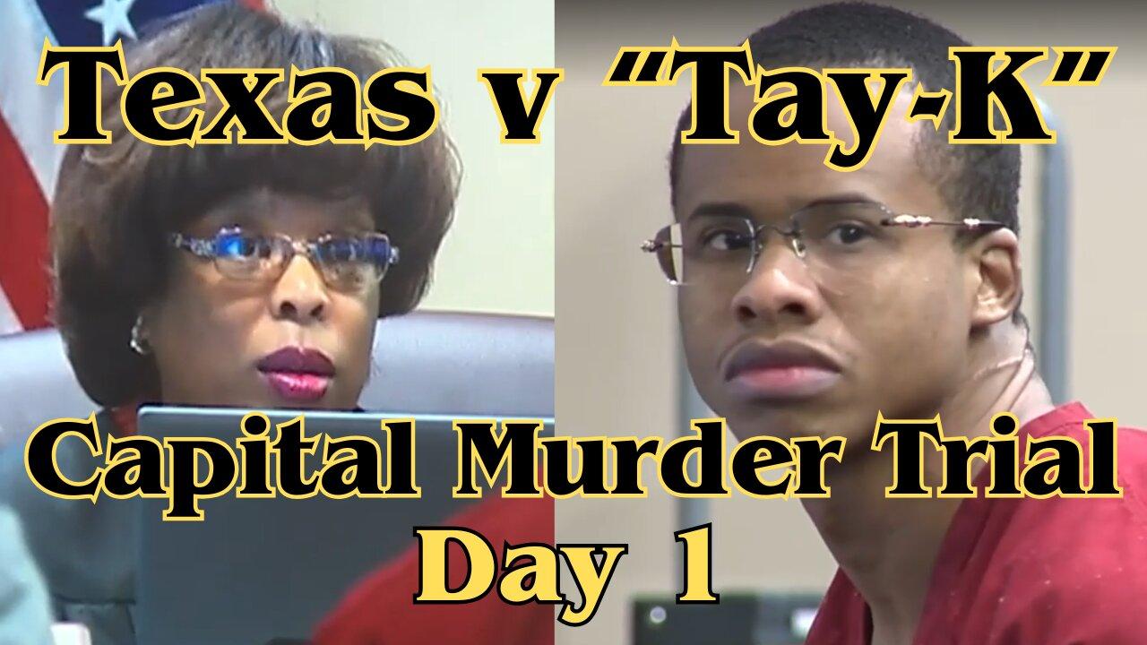 Texas v Tay-K - Capital Murder Trial (Judge Boyd Trial)