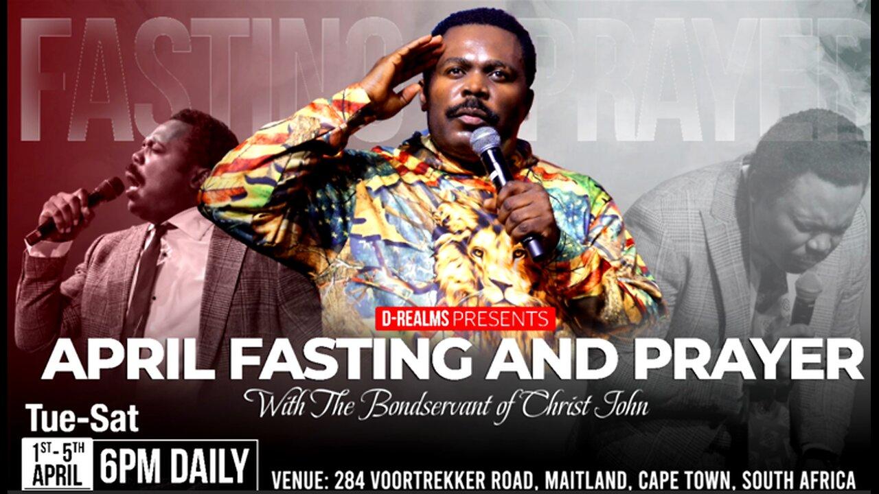 April Fasting and Prayer Day 2 with the Bondservant of Christ John