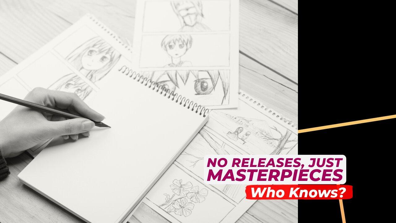 🎨 No Releases, Just Masterpieces 🎨 #63