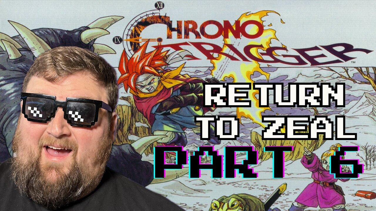 Returning to Zeal | Chrono Trigger - Part 6