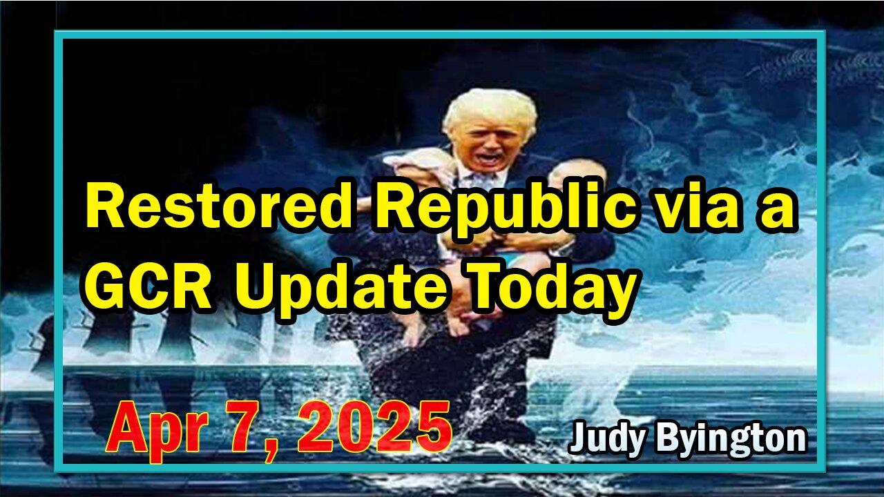 Restored Republic via a GCR Update Today Apr 7, 2025 - SGAnon. Shariraye.Benjamin Fulford.Brad Wozny