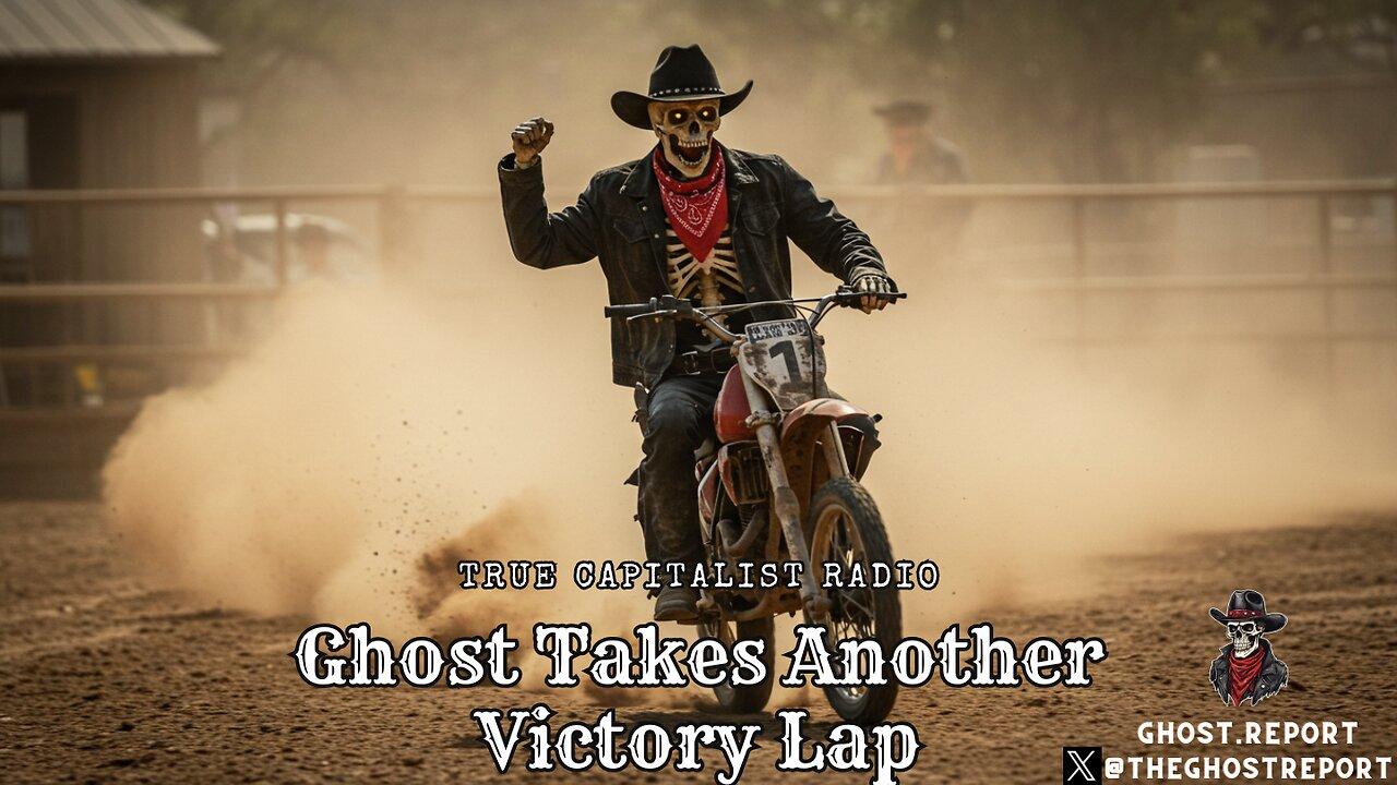 True Capitalist Radio episode #746 - "Ghost Takes Another Victory Lap Predicting MAGA Failure!"