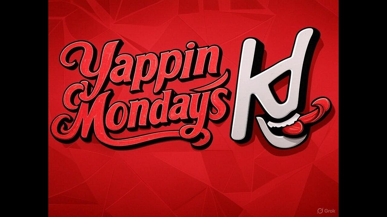 Yappin Monday's 4/7/2025 7:15ish ( Mother Nature Kept Us Moist Today)