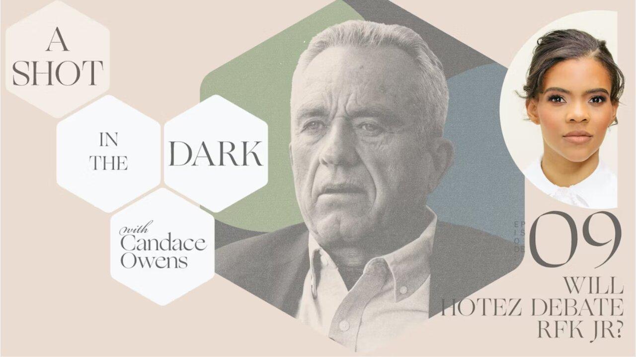 A Shot In The Dark: Will Hotez Debate RFK Jr? | Candace Owens | Ep. 9