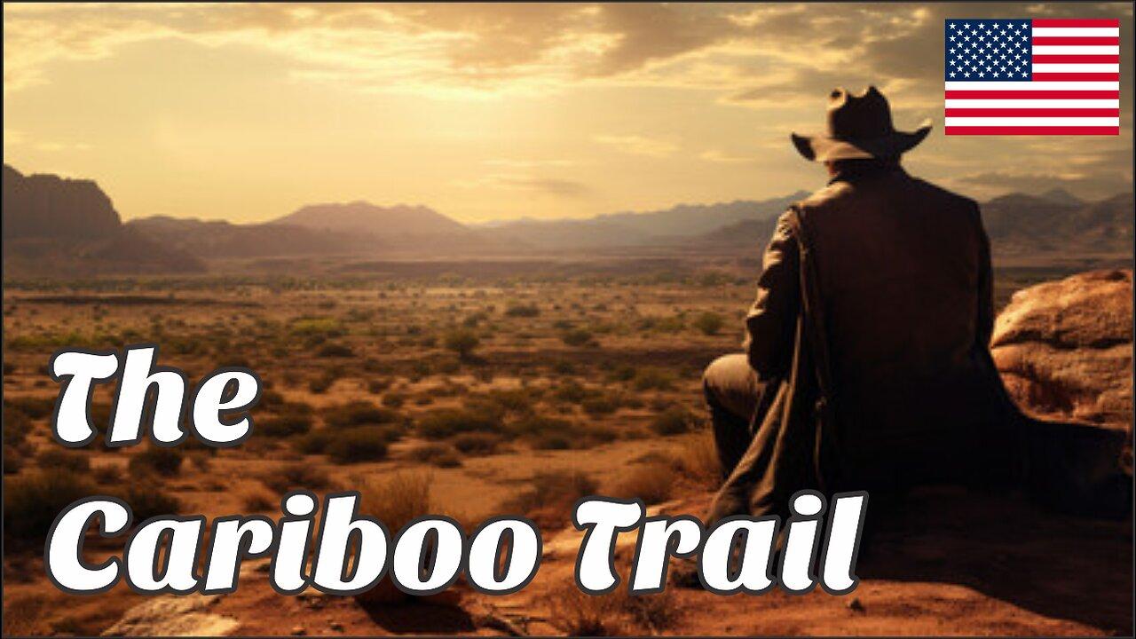 The Cariboo Trail - Western Film