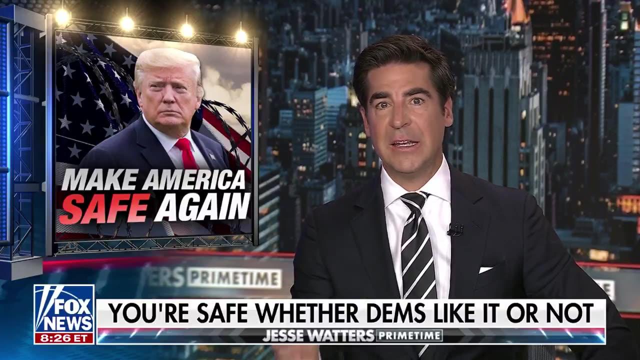 America is safer, whether the Dems like it or not.  |  Jesse Watters