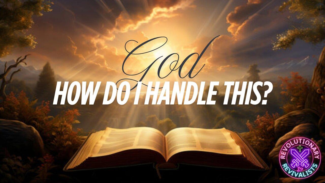 Revolutionary Revivalists EP 43: God, How Do I Handle This?