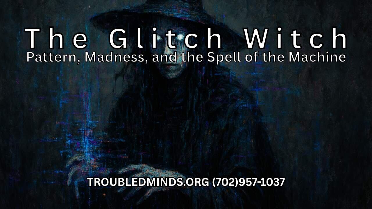 The Glitch Witch - Pattern, Madness, and the Spell of the Machine
