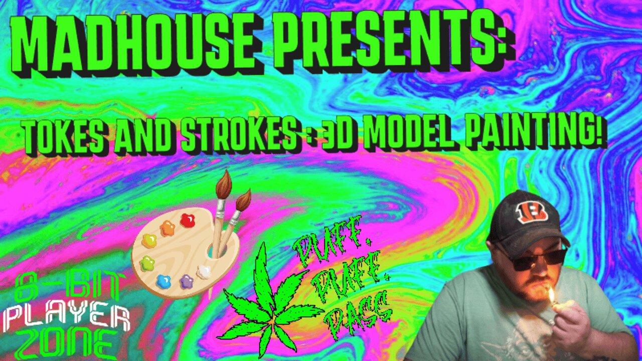 MadHouse Presents : Tokes and Strokes. a 3d model painting experience