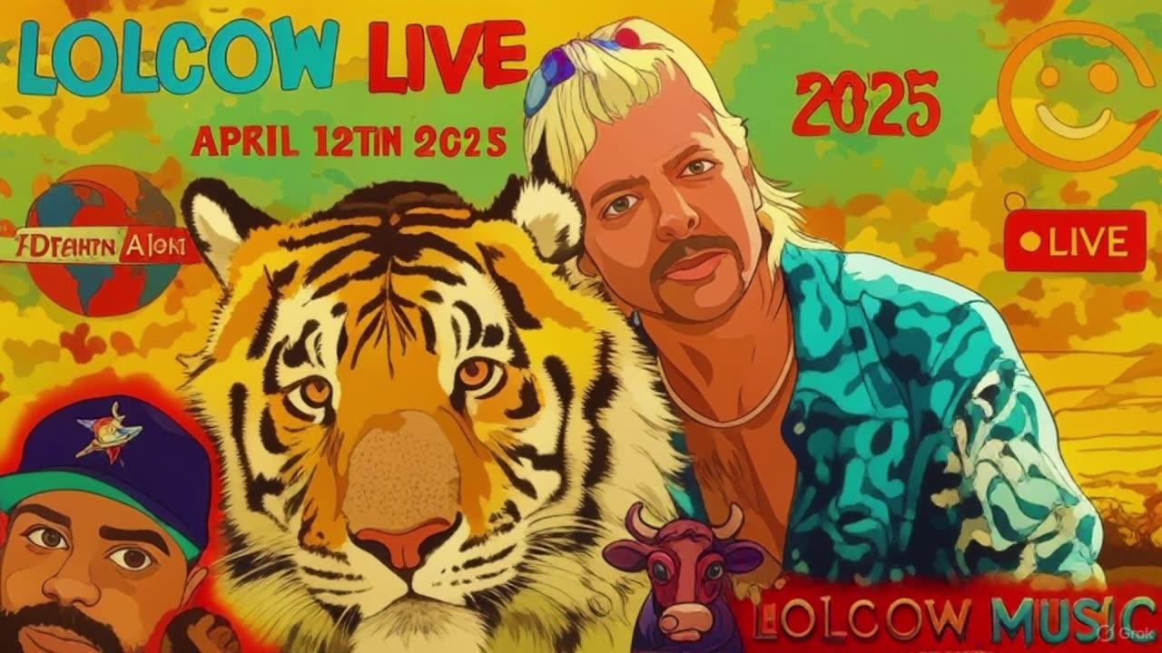 Tiger King Exclusive! Lolcow Live!🔥NEW Music 🐮 Lolcow Universe 🐮 KEEMS WORLD! 🔥4/12/2025 🔥