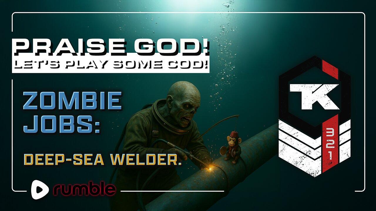 Praise God! Zombie Jobs:  Deep-sea welder