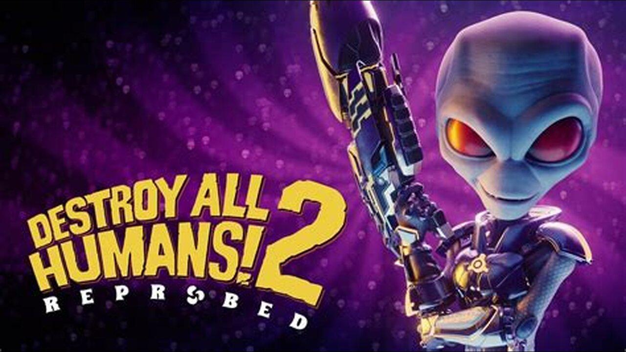 Destroy all Humans 2 - 4/13/2025