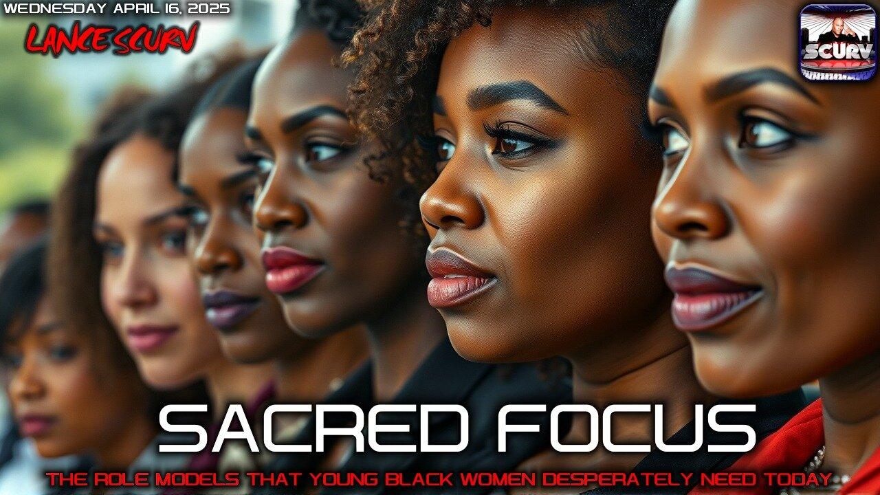 THE ROLE MODELS THAT YOUNG BLACK WOMEN DESPERATELY NEED TODAY | PART TWO } LANCESCURV