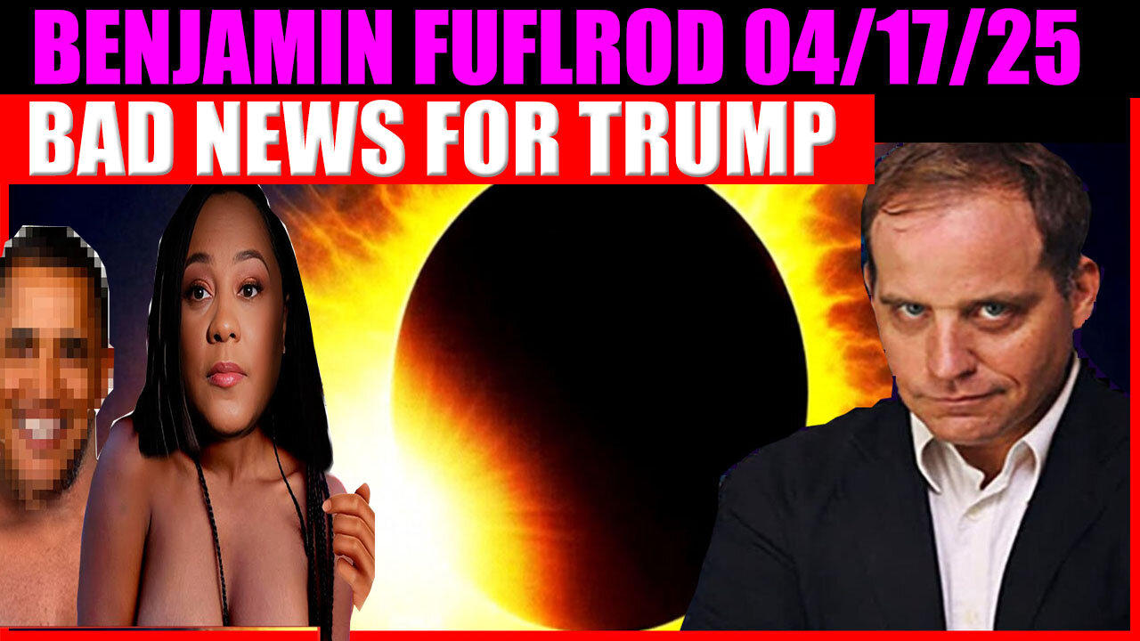 Benjamin Fulford, Scott McKay, Juan O Savin, X22 Report, AND WE KNOW, Charlie Ward, SG ANON Huge 04.17: "BAD NEWS FOR TRUMP