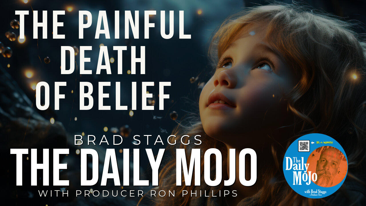 The Painful Death Of Belief - The Daily MoJo