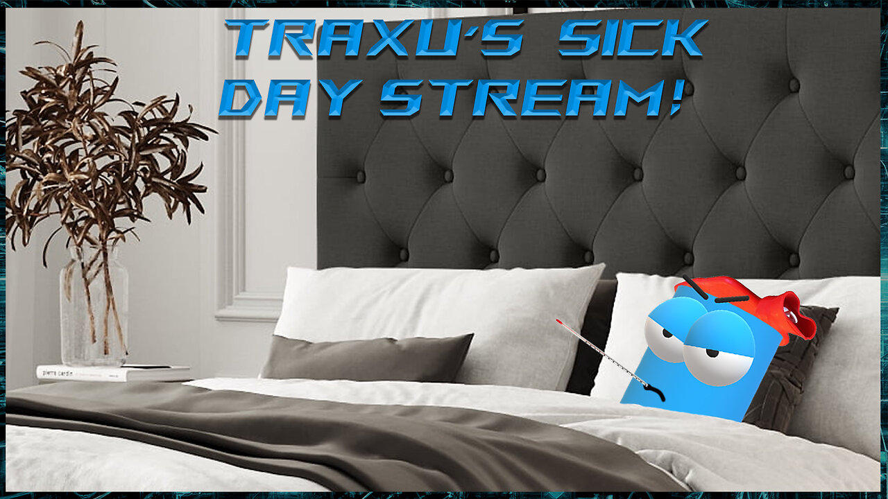 Sick day stream! Stop by and say hi!