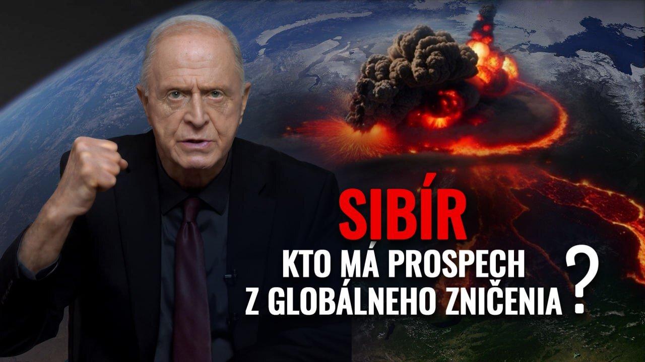 Sibír: Kto získa zo zničenia polovice sveta? | Príhovor Egona Cholakiana