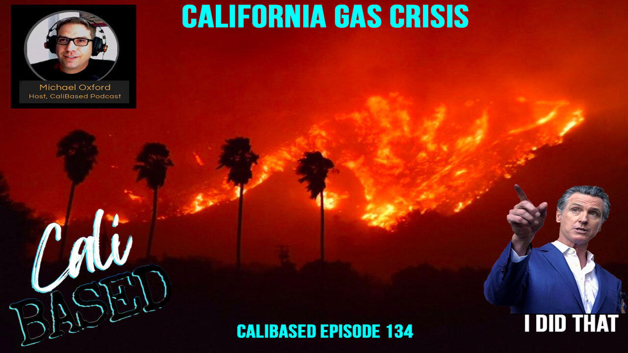 The California Gas Crisis - CaliBased Episode 184