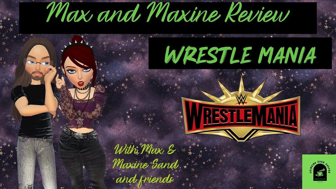 Max And Maxine Sand Review Wrestlemania!