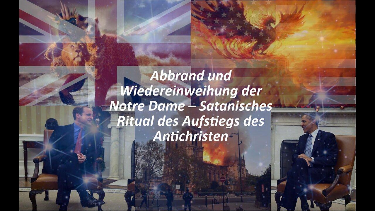 Abbrand & Wiedereinweihung von Notre Dame – Satanisches Ritual zum Aufstieg des Antichristen