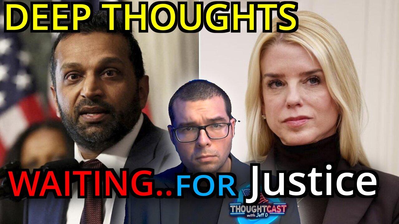 Deep Thoughts EP. 15 Patience is necessary. Arrests Incoming!