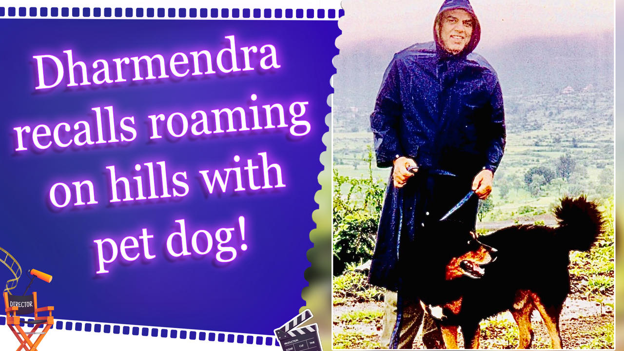 Dharmendra recalls roaming around hillside in the rain with his pet dog