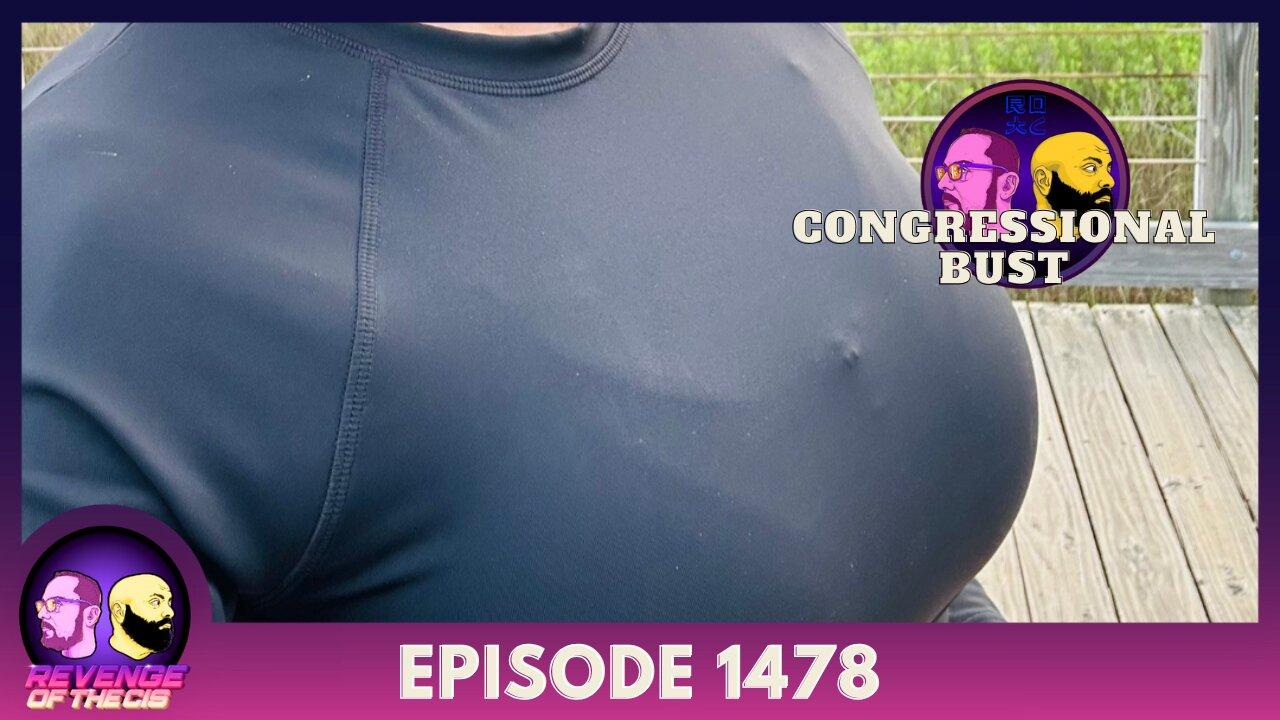 Episode 1478: Congressional Bust