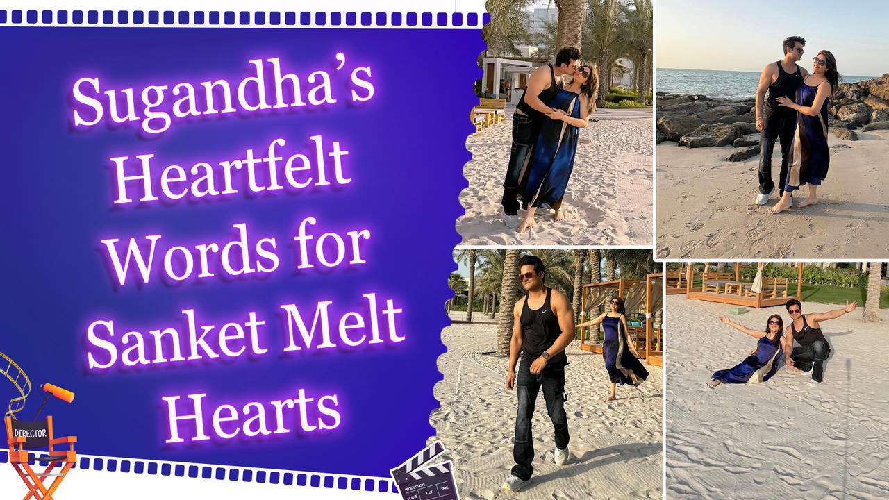 Sugandha Mishra’s Beautiful Anniversary wish to Sanket Bhosale
