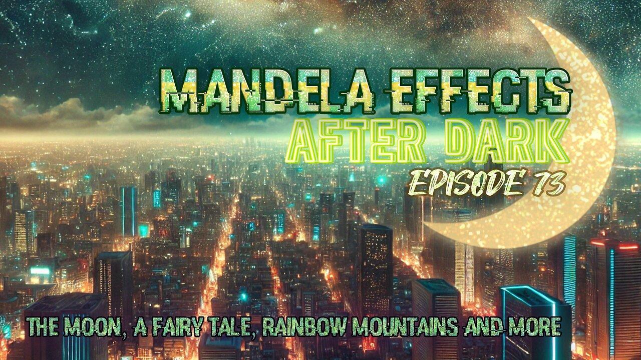 #MandelaEffects AFTER DARK #73 | THE MOON, A FAIRY TALE, RAINBOW MOUNTAINS AND MORE!