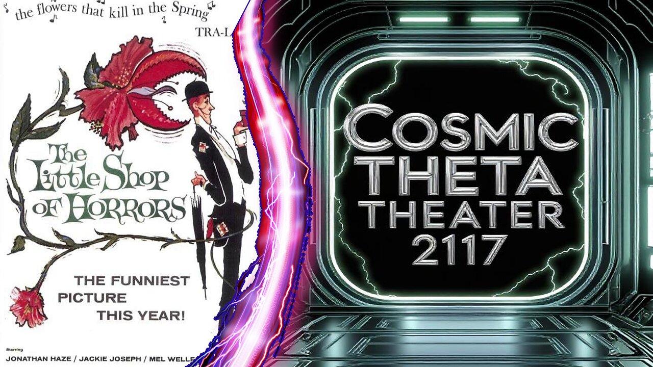 COSMIC THETA THEATER 2117 -The Little Shop of Horrors & The Twilight Zone -