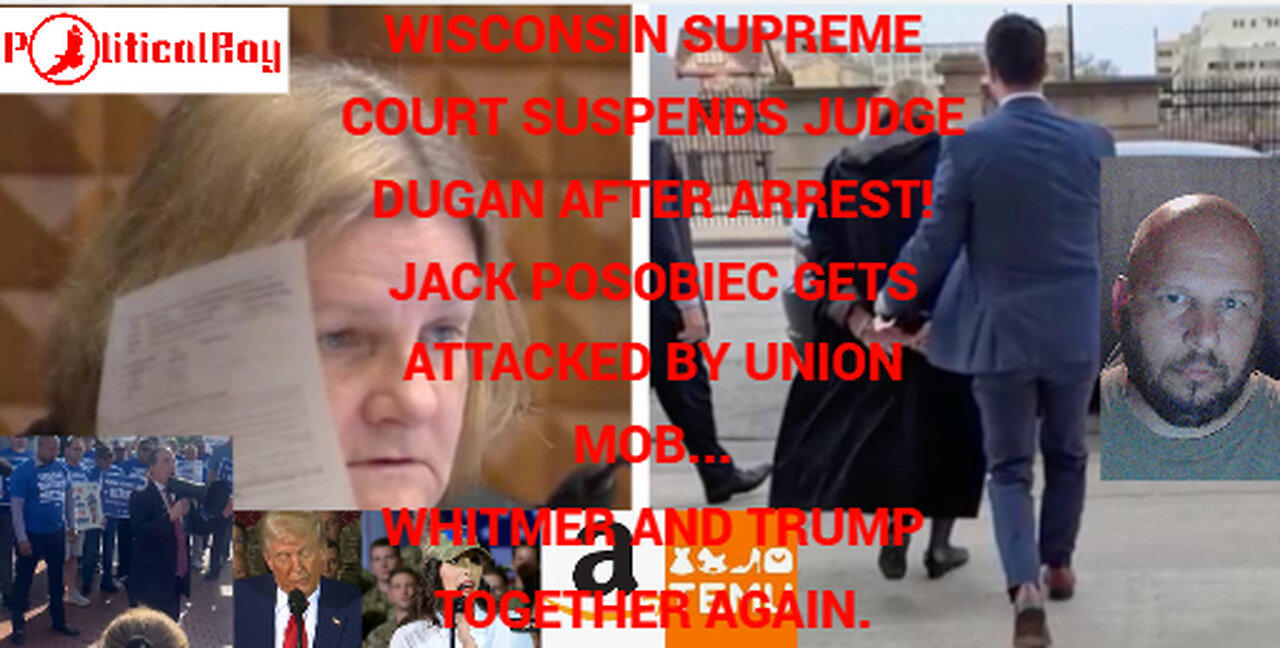 Judge Dugan gets suspended by Wisconsin Supreme Court! Trump and Whitmer together again...