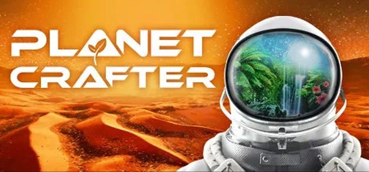 Planet Crafter | Ok let's turn this planet green today.