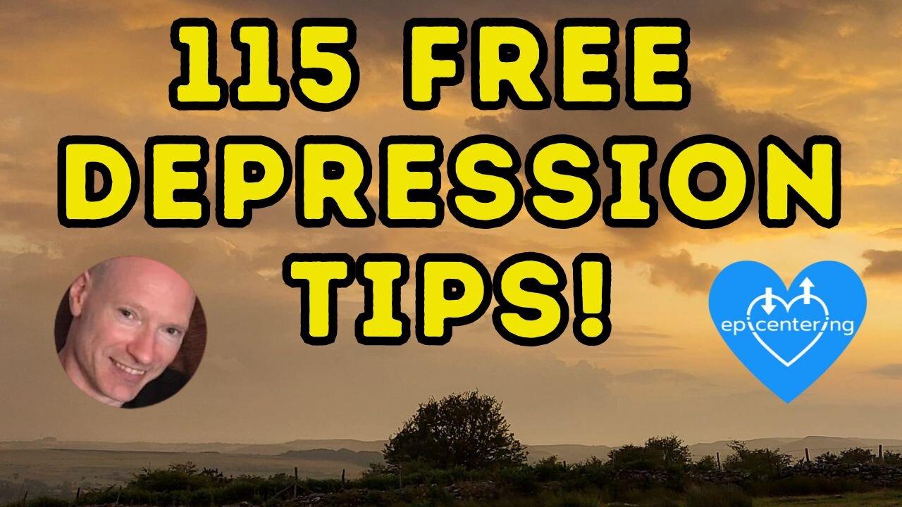 115 Free "Depression Tips" + Free Guide To Getting Unstuck! 💙