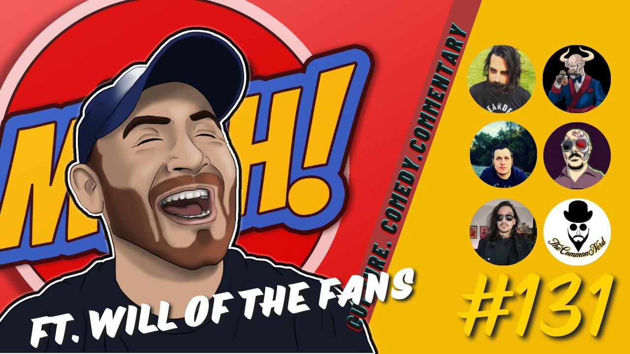 The MWH Project Reboot - Ep. #131 feat. Will of the Fans