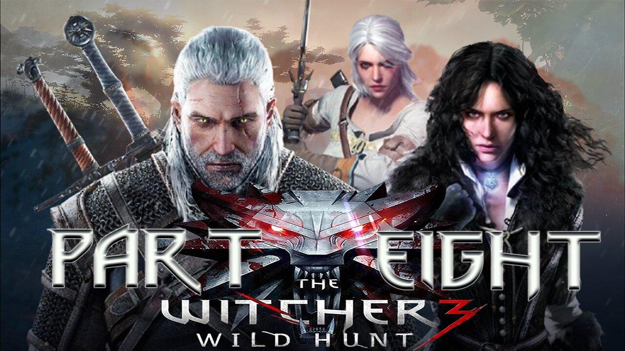 The Witcher 3: Wild Hunt - Part Eight
