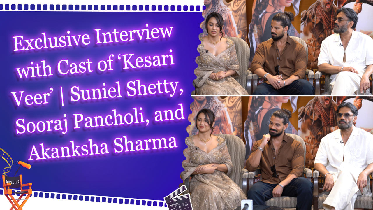 Exclusive Interview with Cast of ‘Kesari Veer’ | Suniel Shetty, Sooraj Pancholi, and Akanksha Sharma