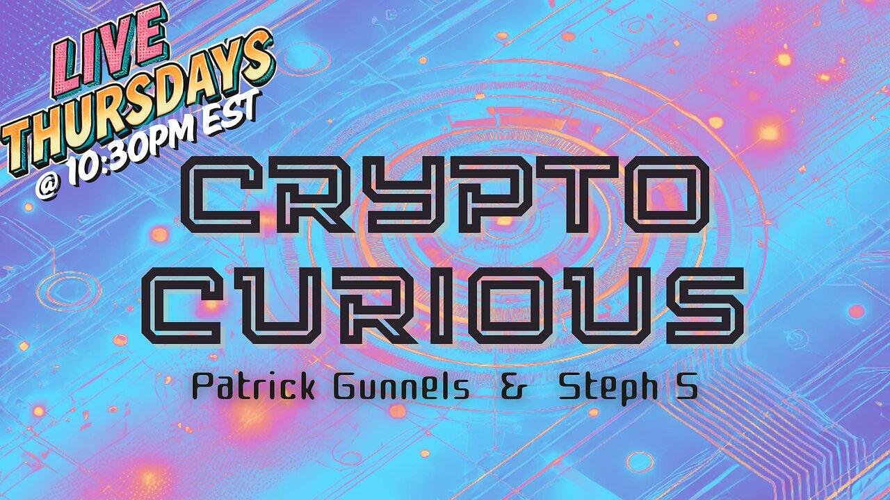 Crypto Curious - Pat is Solo Today!