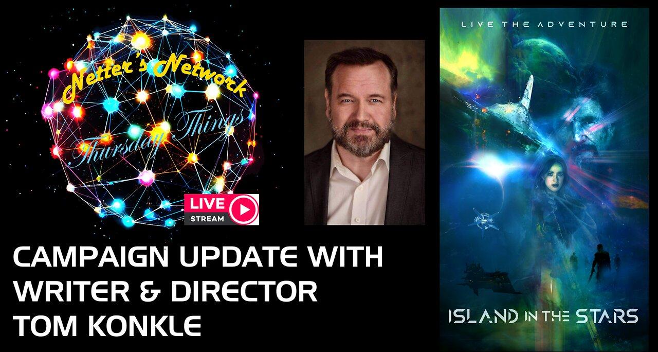 Netter's Network Thursday Things - Island in the Stars update with Tom Konkle!