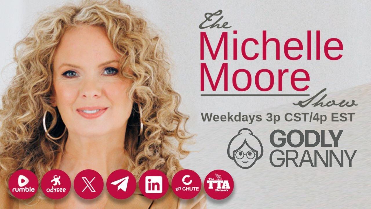 Now Streaming LIVE >>> Guest, Eve 'Godly Granny Formulator' The Michelle Moore Show (May 2, 2025)
