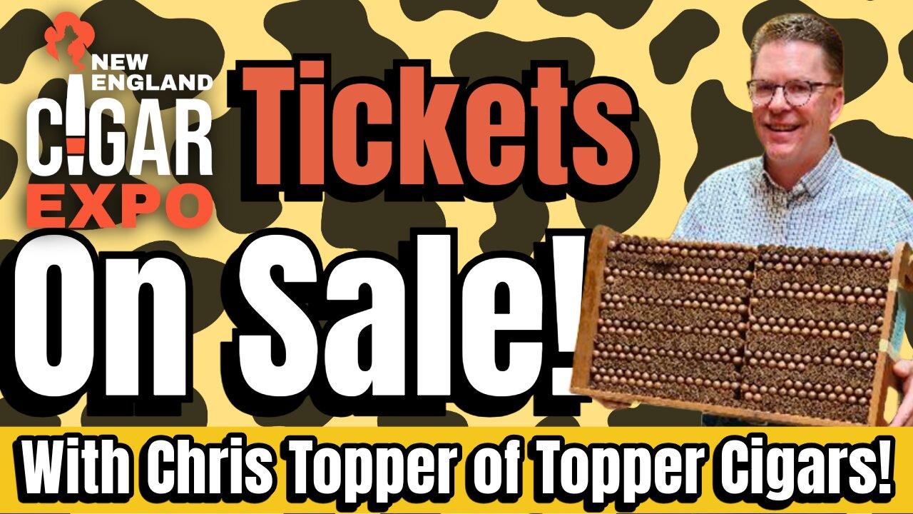 New England Cigar Expo Tickets and Topper Cigars
