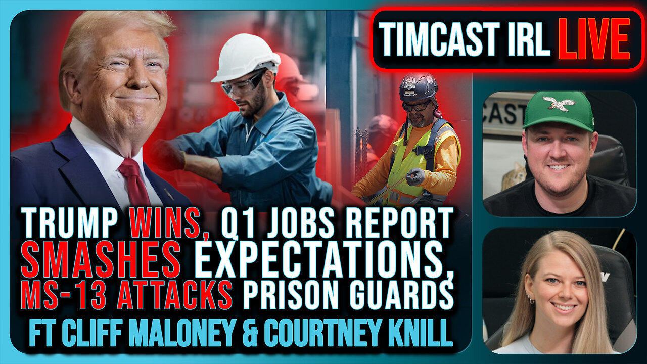 Trump WINS, Q1 Jobs Report SMASHES Expectations, MS-13 ATTACKS Prison Guards