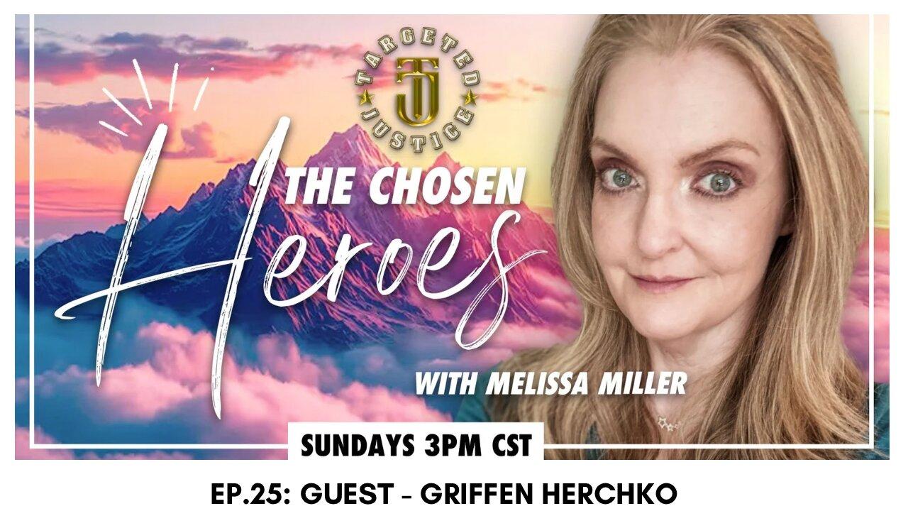 The Chosen Heroes - Ep. 25: Guest - Griffen Herchko