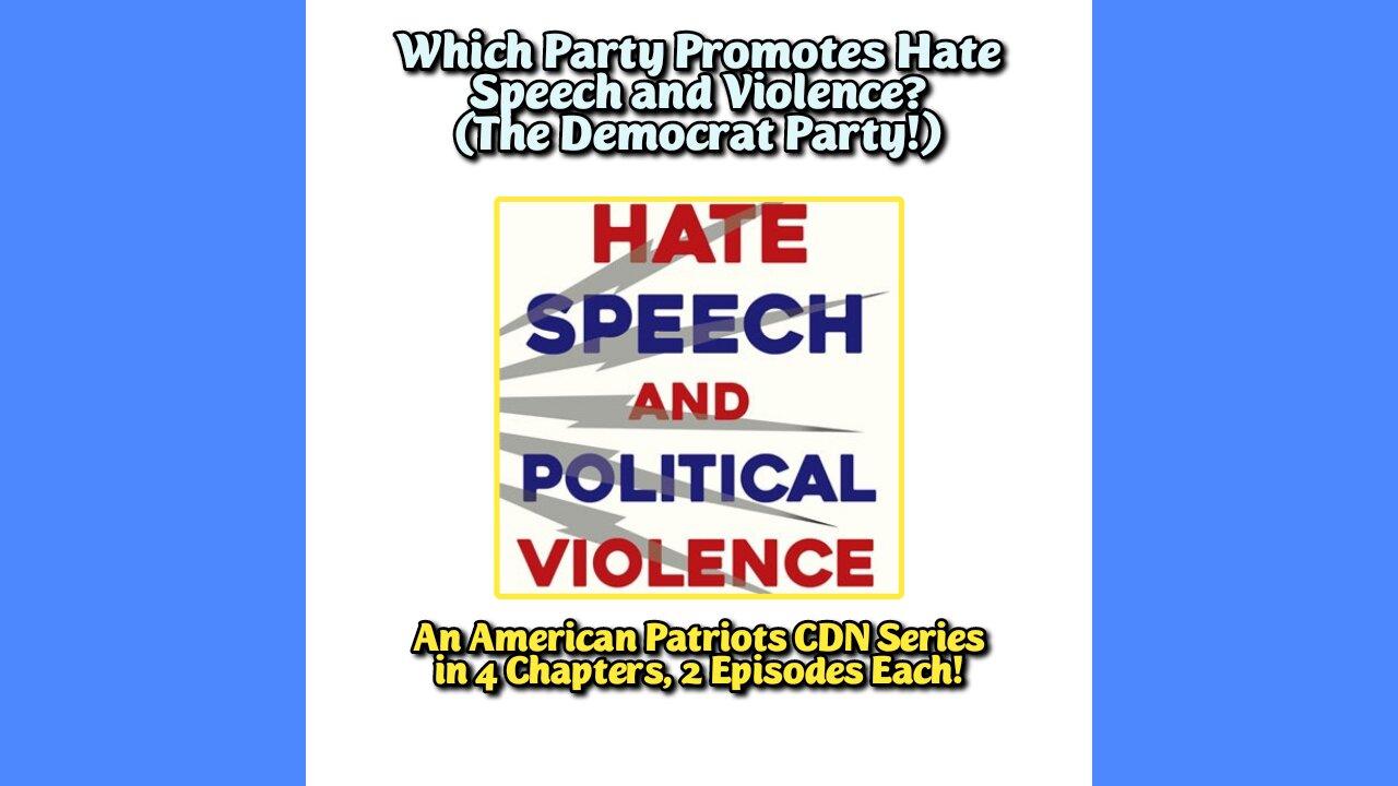 THE "HATE SPEECH and POLITICAL VIOLENCE" SPECIAL SHOW, PART ONE-A STARTS TONIGHT: SUNDAY AT 8PM ET: MAY 4, 2025!! Whic