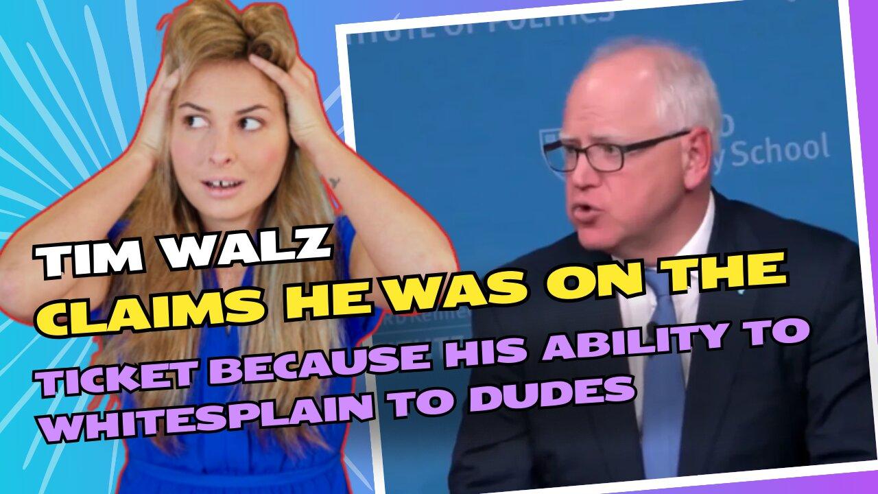 Tim Walz insists Kamala tapped him for his “special skill” in explaining things to white guys